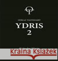Ydris: kniha první. Odkaz tastedarů 2 Květoslav Hönig 9788076140042 Nugis Finem Publishing - książka
