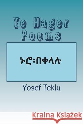 Ye Hager Poems Yosef Teshome Teklu 9781722320942 Createspace Independent Publishing Platform - książka