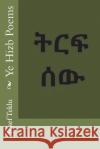 Ye Hizb Poems Yosef Teshome Teklu 9781722323653 Createspace Independent Publishing Platform