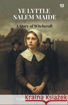 Ye Lyttle Salem Maide A Story of Witchcraft Pauline Bradford MacKie 9789371463645 Double 9 Books - książka