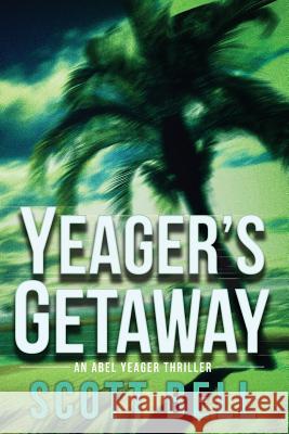 Yeager's Getaway Scott Bell 9781948051163 Red Adept Publishing - książka