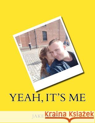 Yeah, it's me Evans, Jake 9781723529641 Createspace Independent Publishing Platform - książka