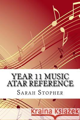 Year 11 Music ATAR Reference Stopher, Sarah 9781518745263 Createspace Independent Publishing Platform - książka
