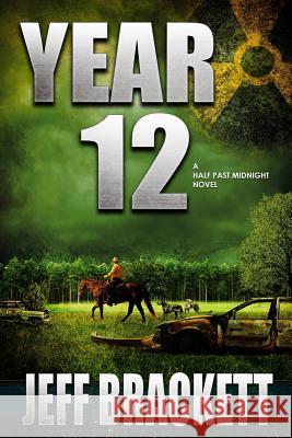 Year 12: A Half Past Midnight Novel Jeff Brackett 9781542401791 Createspace Independent Publishing Platform - książka