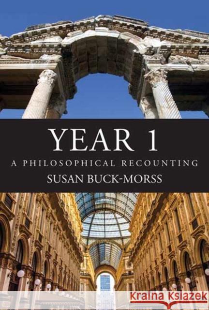 YEAR 1: A Philosophical Recounting Susan Buck-Morss 9780262548625 MIT Press Ltd - książka