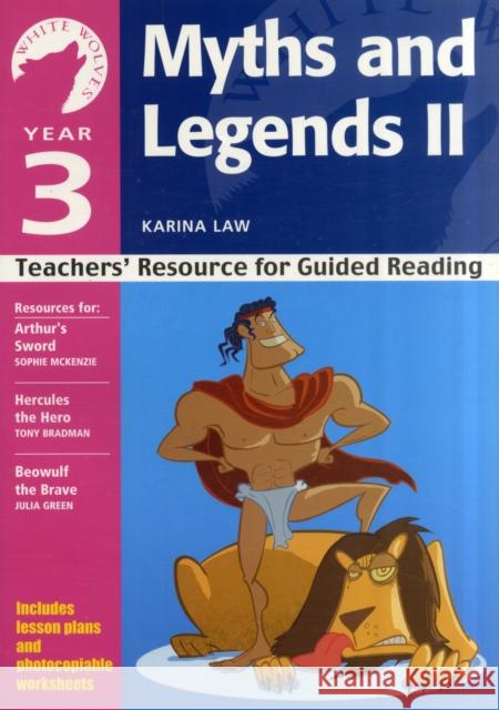 Year 3: Myths and Legends II: Teachers' Resource for Guided Reading Karina Law 9781408100851 Bloomsbury Publishing PLC - książka