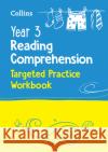 Year 3 Reading Comprehension Targeted Practice Workbook: Ideal for Use at Home Collins KS2 9780008467579 HarperCollins Publishers