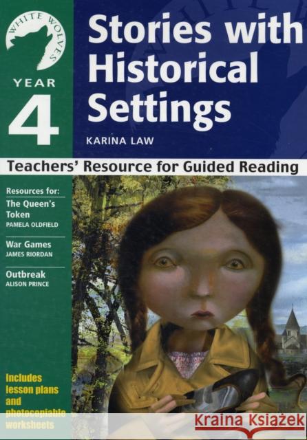 Year 4: Stories with Historical Settings: Teachers' Resource for Guided Reading Karina Law 9781408100868 Bloomsbury Publishing PLC - książka