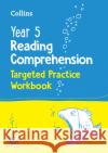 Year 5 Reading Comprehension Targeted Practice Workbook: Ideal for Use at Home Collins KS2 9780008467593 HarperCollins Publishers