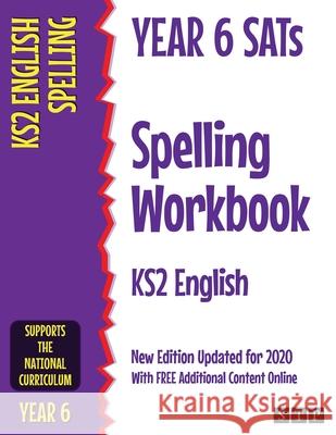 Year 6 SATs Spelling Workbook KS2 English: New Edition Updated for 2020 with Free Additional Content Online STP Books   9781912956074 STP Books - książka