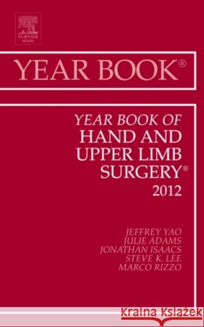 Year Book of Hand and Upper Limb Surgery 2012: Volume 2012 Yao, Jeffrey 9780323088817  - książka