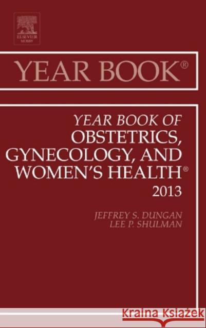 Year Book of Obstetrics, Gynecology, and Women's Health: Volume 2013 Shulman, Lee P. 9781455772803 Elsevier - książka