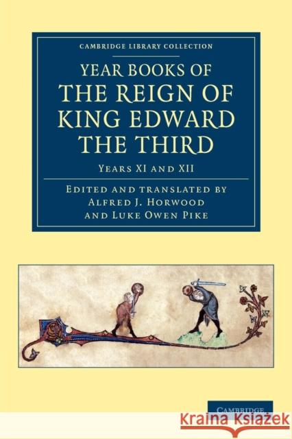 Year Books of the Reign of King Edward the Third Alfred J. Horwood Luke Owen Pike  9781108047890 Cambridge University Press - książka