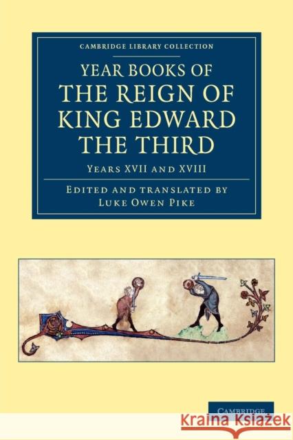 Year Books of the Reign of King Edward the Third Luke Owen Pike   9781108047982 Cambridge University Press - książka