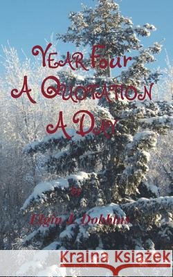 Year Four - A Quotation A Day Dobbins, Elgin J. 9781478165224 Createspace Independent Publishing Platform - książka