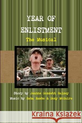 Year of Enlistment, the Musical Jeanne Gossett Halsey 9780359183630 Lulu.com - książka