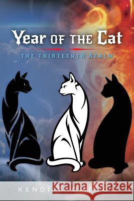 Year of the Cat: The Thirteenth Realm Kendi Thompson 9780692581643 Kendi Thompson - książka