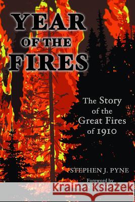 Year of the Fire: The Story of the Great Fires of 1910 Stephen J. Pyne John N. MacLean 9780878425440 Mountain Press Publishing Company - książka