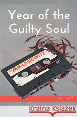 Year of the Guilty Soul A M Leibowitz 9781786452467 Beaten Track Publishing - książka
