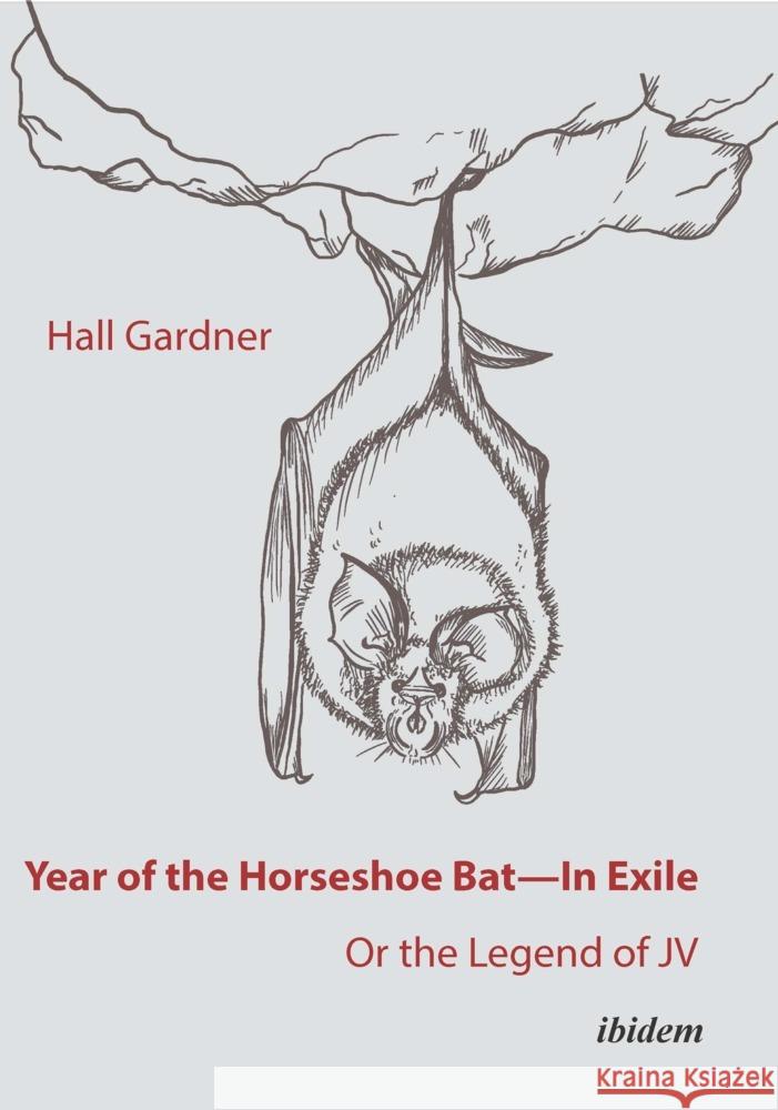 Year of the Horseshoe Bat: In Exile - Or the Legend of Jv Hall Gardner 9783838219066 Ibidem Press - książka