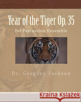 Year of the Tiger Op. 35: for Percussion Ensemble Jackson, Gregory 9781461072171 Createspace - książka