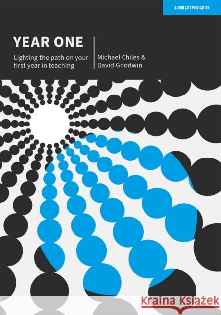 Year One: Lighting the path on your first year in teaching David Goodwin 9781915261199 John Catt Educational Ltd - książka