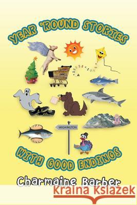 Year 'Round Stories with Good Endings Barber, Charmaine 9781546273738 Authorhouse - książka