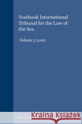 Yearbook International Tribunal for the Law of the Sea, Volume 5 (2001) International Tribunal for the Law of th International Tribunal for the Law of th 9789041120670 Kluwer Law International - książka