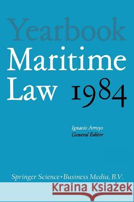 Yearbook Maritime Law: Volume I Arroyo, Ignacio 9789401737098 Springer - książka