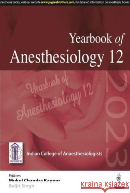 Yearbook of Anesthesiology - 12 Mukul Chandra Kapoor Baljit Singh  9789354659591 Jaypee Brothers Medical Publishers - książka