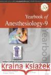 Yearbook of Anesthesiology - 9 Raminder Sehgal Anjan Trikha  9789389188905 Jaypee Brothers Medical Publishers