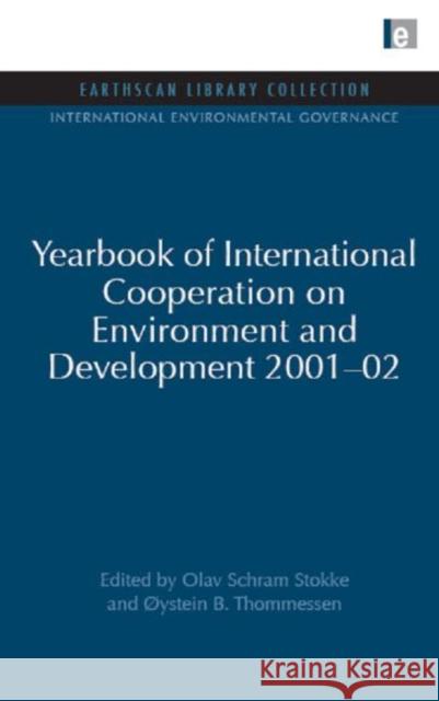 Yearbook of International Cooperation on Environment and Development 2001-02 Oystein B. Thommessen Olav Schram Stokke Ystein B. Thommessen 9781849710558 Earthscan Publications - książka