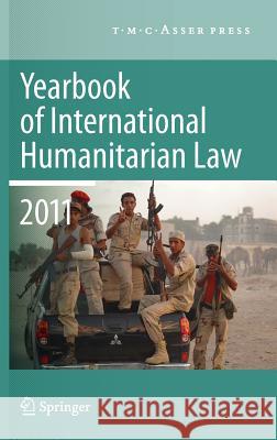 Yearbook of International Humanitarian Law 2011 - Volume 14 Michael N. Schmitt Louise Arimatsu 9789067048545 T.M.C. Asser Press - książka