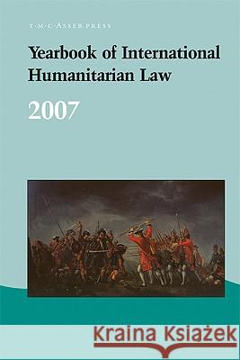 Yearbook of International Humanitarian Law: Volume 10, 2007 McCormack, T. 9789067042703 ASSER PRESS - książka