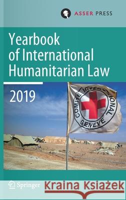 Yearbook of International Humanitarian Law, Volume 22 (2019) Terry D. Gill Robin Gei 9789462653986 T.M.C. Asser Press - książka