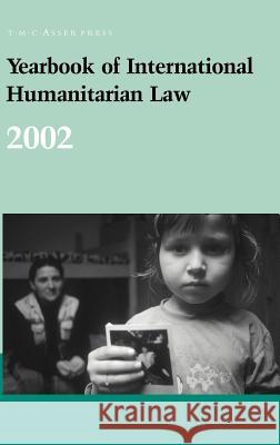 Yearbook of International Humanitarian Law: Volume 5, 2002 Fischer, H. 9789067041898 ASSER PRESS - książka