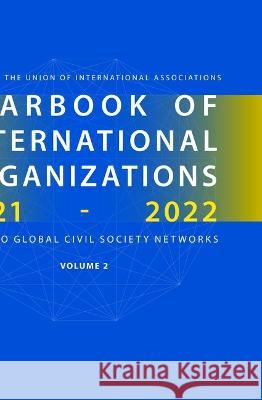 Yearbook of International Organizations 2021-2022, Volume 2 Union of International Associations 9789004460508 Brill - książka