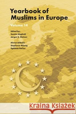 Yearbook of Muslims in Europe, Volume 14 Samim Akg?n?l J?rgen S. Nielsen Ahmet Alibasic 9789004517752 Brill - książka