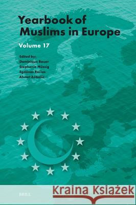 Yearbook of Muslims in Europe, Volume 17 Ahmet Alibasic Dominique Bauer Stephanie M?ssig 9789004738553 Brill - książka