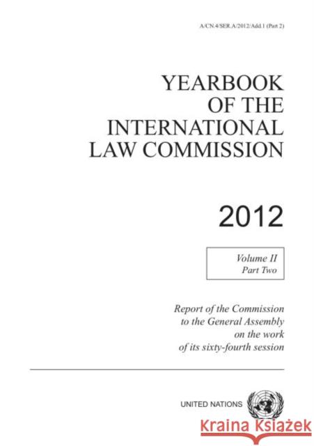 Yearbook of the International Law Commission 2012, Vol. II, Part 2 United Nations Publications 9789211338492 United Nations - książka