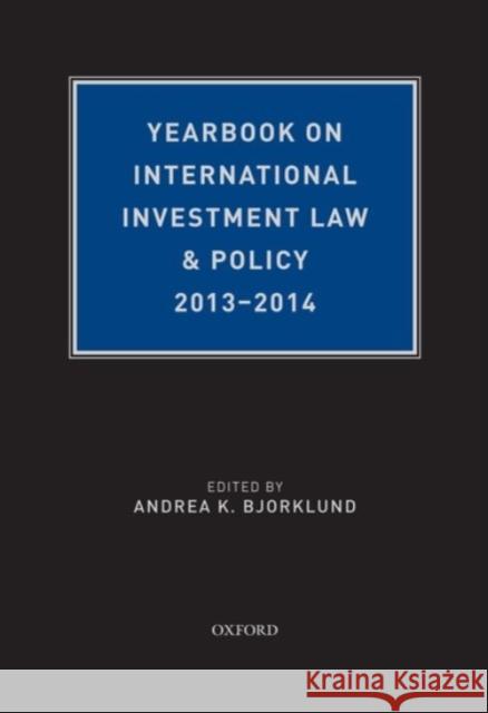 Yearbook on International Investment Law & Policy, 2013-2014 Andrea K. Bjorklund 9780190265779 Oxford University Press, USA - książka