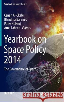 Yearbook on Space Policy 2014: The Governance of Space Al-Ekabi, Cenan 9783709118986 Springer - książka