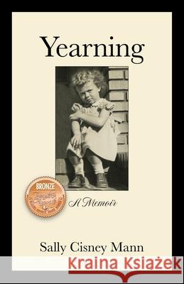 Yearning: A Memoir Cisney Mann, Sally 9781432739782 Outskirts Press - książka