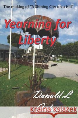 Yearning for Liberty Donald L. Johnson 9781983209222 Independently Published - książka