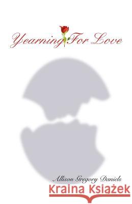 Yearning For Love Allison Gregory Daniels 9780595376452 Authors Choice Press - książka