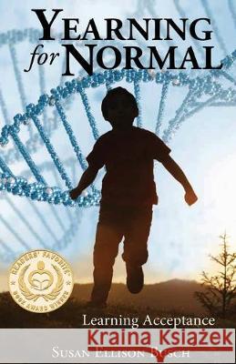 Yearning for Normal: Learning Acceptance Susan Ellison Busch 9781507668641 Createspace Independent Publishing Platform - książka