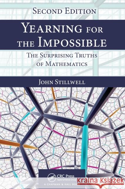 Yearning for the Impossible: The Surprising Truths of Mathematics, Second Edition John Stillwell 9781138586109 CRC Press - książka