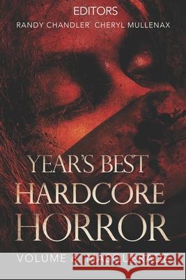 Year's Best Hardcore Horror Volume 6 Cheryl Mullenax Randy Chandler 9781936964154 Red Room Press - książka