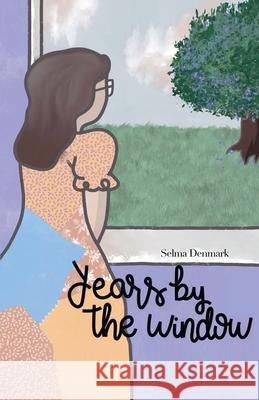 Years by the Window Selma Denmark 9781638673279 Dorrance Publishing Co. - książka