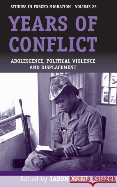 Years of Conflict: Adolescence, Political Violence and Displacement Hart, Jason 9781845455286 BERGHAHN BOOKS - książka